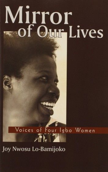 Mirror of Our Lives: Voices of Four Igbo Women