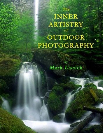 The Inner Artistry of Outdoor Photography