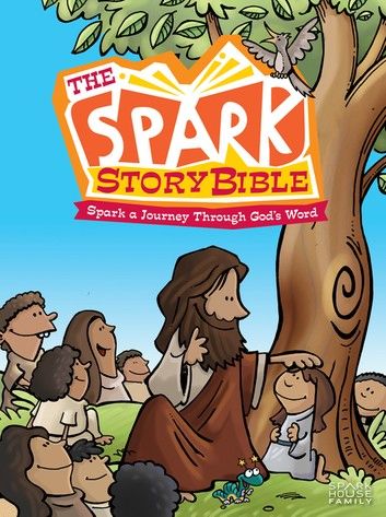 The Spark Story Bible: Spark A Journey through God\