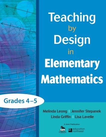 Teaching by Design in Elementary Mathematics, Grades 4–5