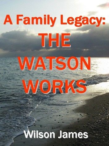 A Family Legacy: The Watson Works