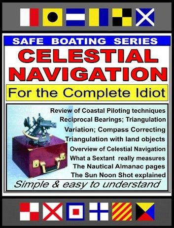 Celestial Navigation for the Complete Idiot: A Simple Explanation