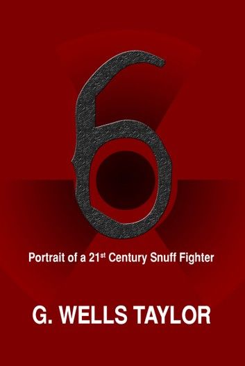 6: Portrait of a 21st Century Snuff Fighter