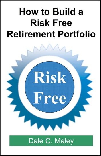 How to Build a Risk Free Retirement Portfolio
