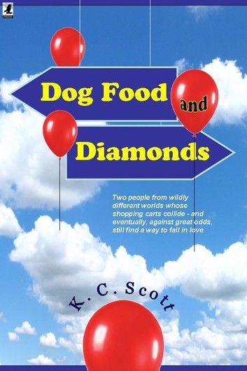 Dog Food and Diamonds: A Romantic Comedy