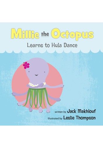 Millie the Octopus Learns to Hula Dance