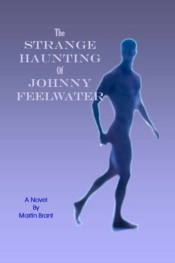 The Strange Haunting of Johnny Feelwater