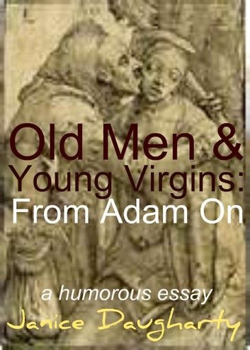 Old Men & Young Virgins: From Adam On
