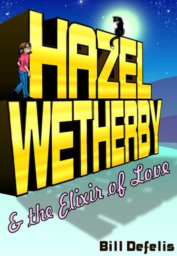 Hazel Wetherby & The Elixir of Love