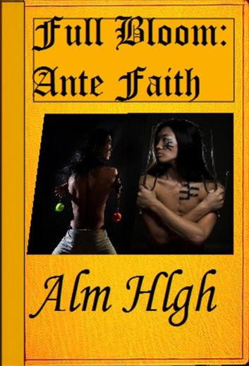 Full Bloom: Ante Faith