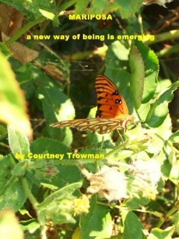 Mariposa, a new way of being is emerging...