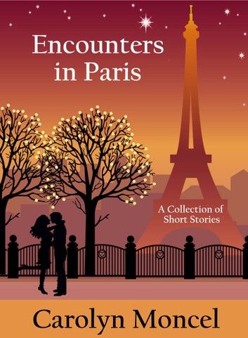 Encounters in Paris: A Collection of Short Stories