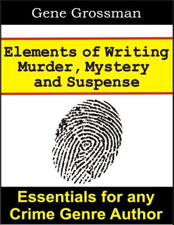 Elements of Writing Murder, Mystery & Suspense
