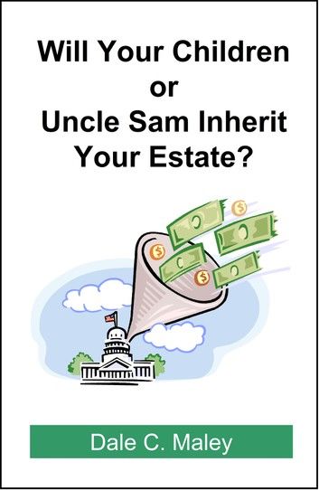 Will Your Children or Uncle Sam Inherit Your Estate?