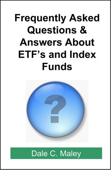 Frequently Asked Questions About ETFs and Index Funds