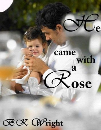 He Came With A Rose