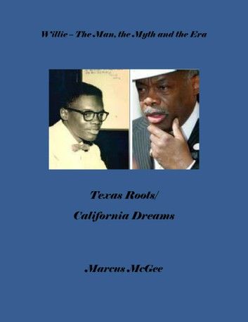 Willie – The Man, the Myth and the Era, Texas Roots/California Dreams