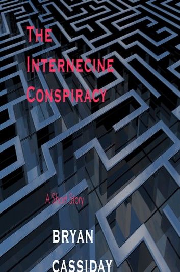 The Internecine Conspiracy: a Short Story