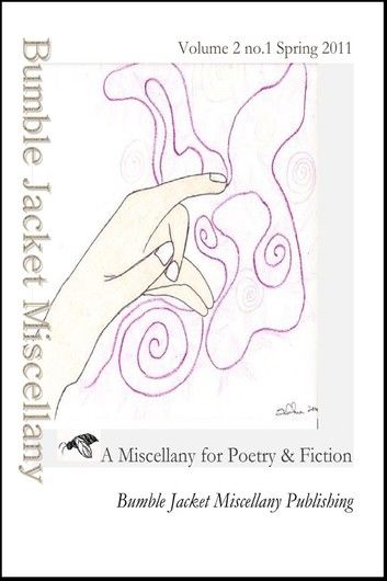 Bumble Jacket Miscellany: a miscellany for poetry and fiction 2:1