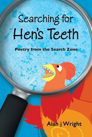 Searching for Hen’S Teeth