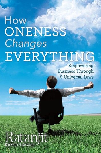 How Oneness Changes Everything