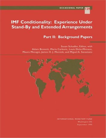 IMF Conditionality: Experience Under Stand-By and Extended Arrangements, Part II: Background Papers