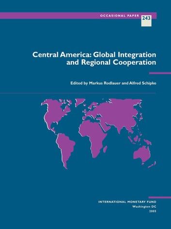 Central America: Global Integration and Regional Cooperation