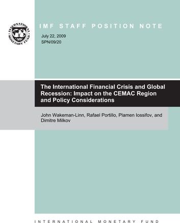 The International Financial Crisis and Global Recession: Impact on the CEMAC Region and Policy Considerations