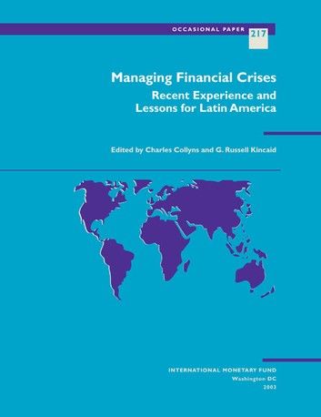 Managing Financial Crises: Recent Experience and Lessons for Latin America