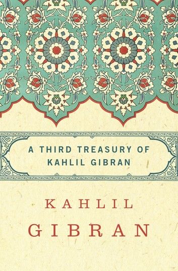 A Third Treasury of Kahlil Gibran
