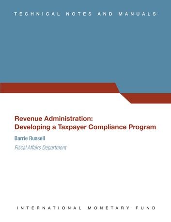 Revenue Administration: Developing a Taxpayer Compliance Program