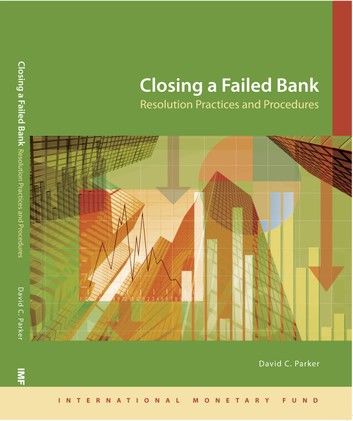 Closing a Failed Bank: Resolution Practices and Procedures