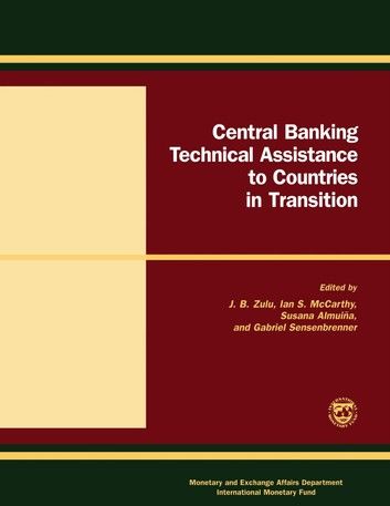 Central Banking Technical Assistance to Countries in Transition: Papers and Proceedings of the Meeting of Donor and Recipient Central Banks and International Institutions