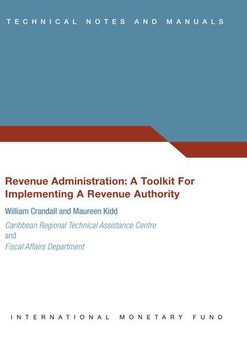 Revenue Administration: A Toolkit for Implementing a Revenue Authority