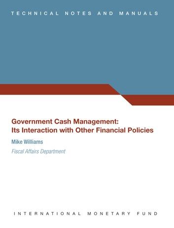 Government Cash Management: Its Interaction with Other Financial Policies