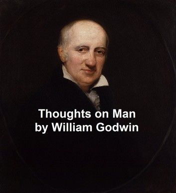 Thoughts on Man, His Nature, Productions and Discoveries