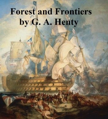 Forest and Frontiers, Or Adventures Among the Indians