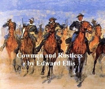 Cowmen and Rustlers, A Story of the Wyoming Cattle Ranges