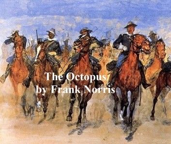 The Octopus, A Story of California