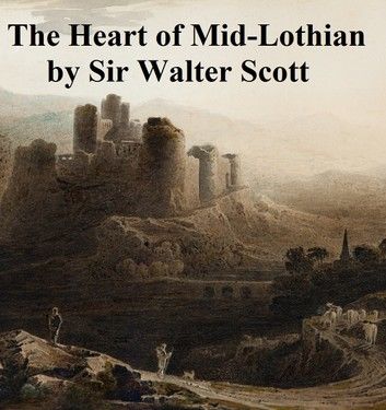 The Heart of Mid-Lothian
