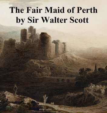 The Fair Maid of Perth or St. Valentine\