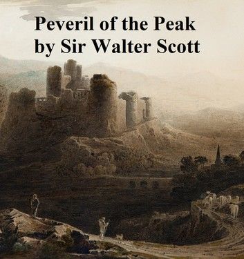 Peveril of the Peak, Ninth of the Waverley Novels
