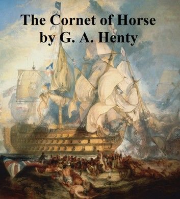 The Cornet of Horse, A Tale of Marlborough\