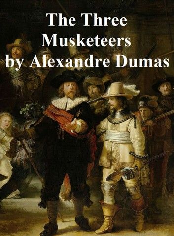 The Three Musketeers, in English translation, first in the series of Three Musketeer novels