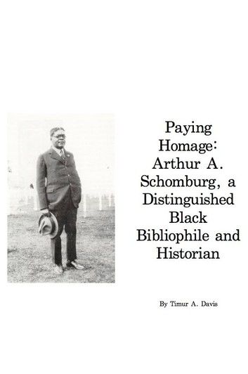 Paying Homage: Arthur A. Schomburg