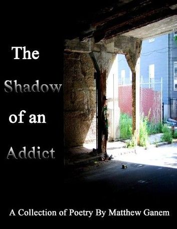 The Shadow of an Addict