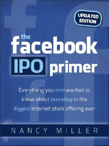 The Facebook IPO Primer (Updated Edition)