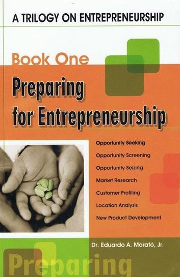 A Trilogy On Entrepreneurship: Preparing for Entrepreneurship