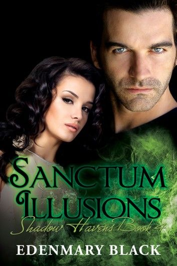 Sanctum Illusions: Shadow Havens Book 4