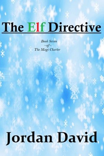 The Elf Directive - Book Seven of the Magi Charter